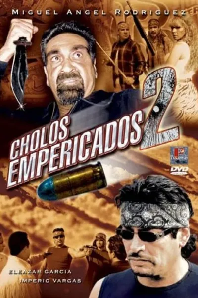 Cholos empericados II