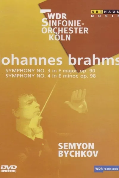 Brahms - Symphonies No. 3 and 4 / Semyon Bychkov, WDR Sinfonieorchester Koln