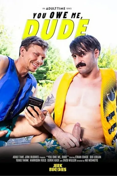 You Owe Me, Dude