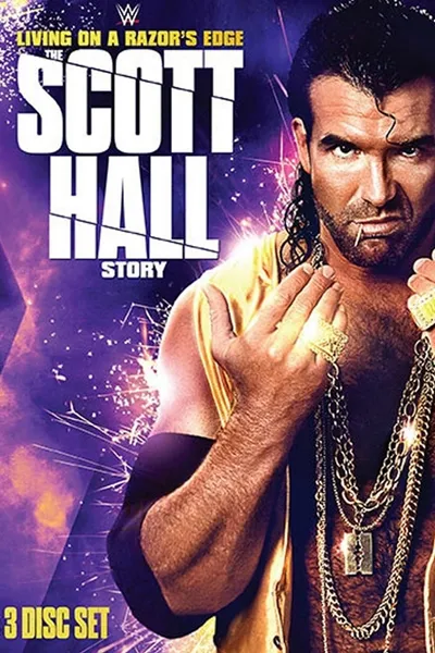 Living On A Razor's Edge: The Scott Hall Story