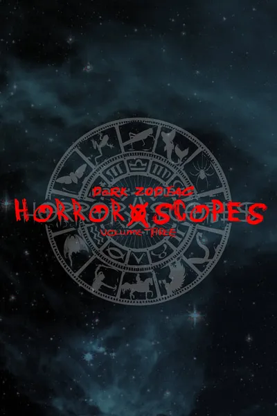 Horror-Scopes Volume Three: Dark Zodiac