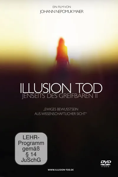 Illusion Tod - Jenseits des Greifbaren II