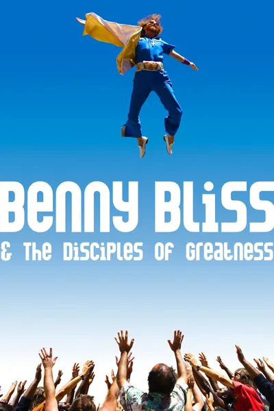 Benny Bliss and the Disciples of Greatness