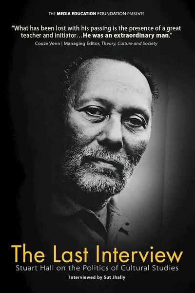 The Last Interview: Stuart Hall on the Politics of Cultural Studies