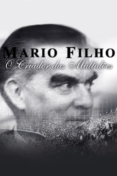 Mario Filho - O Criador das Multidões