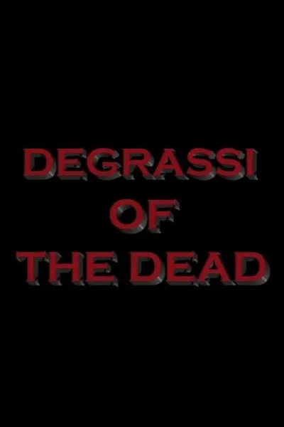 Degrassi of the Dead