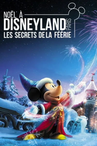 Noël à Disneyland : Les Secrets de la Féérie