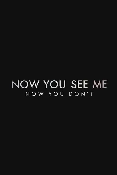 Now You See Me: Now You Don't