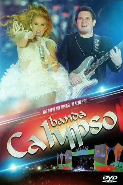 Banda Calypso:  Ao Vivo No Distrito Federal