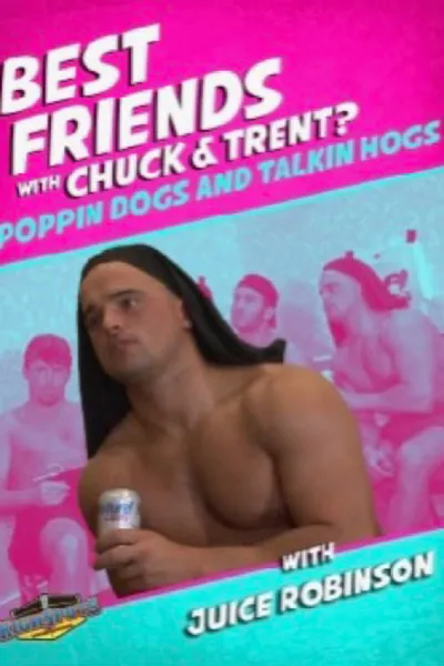 Best Friends with Juice Robinson