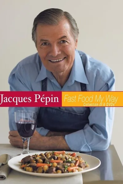 Jacques Pépin: Fast Food My Way