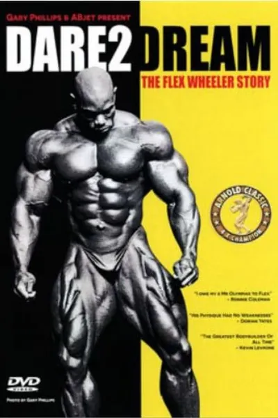 Dare2Dream: The Flex Wheeler Story