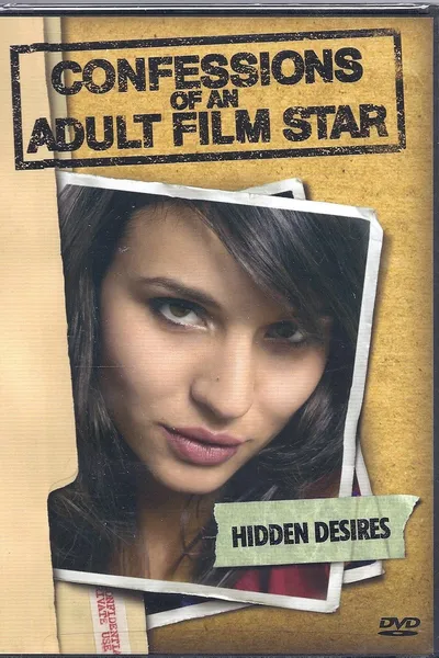 Confessions Of An Adult Film Star: Hidden Desires