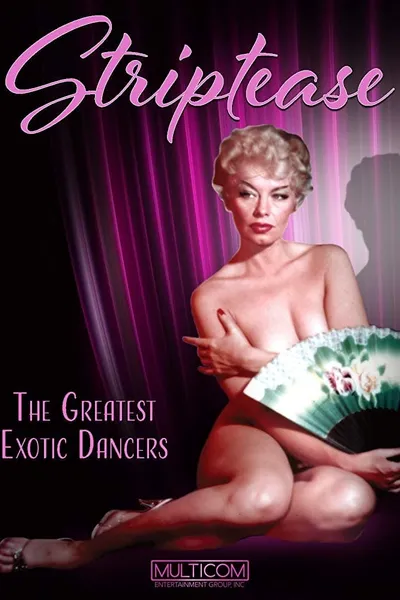 Striptease: The Greatest Exotic Dancers of All Time