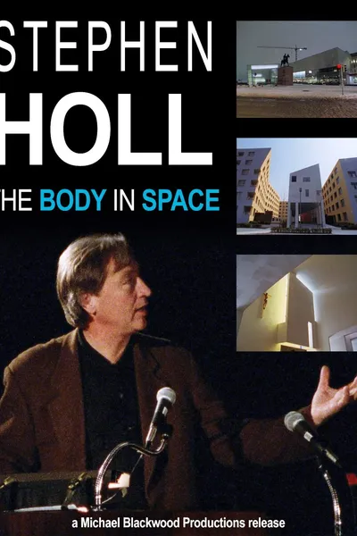 Steven Holl: The Body in Space