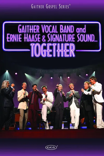 Gaither Vocal Band and Ernie Haase & Signature Sound...Together