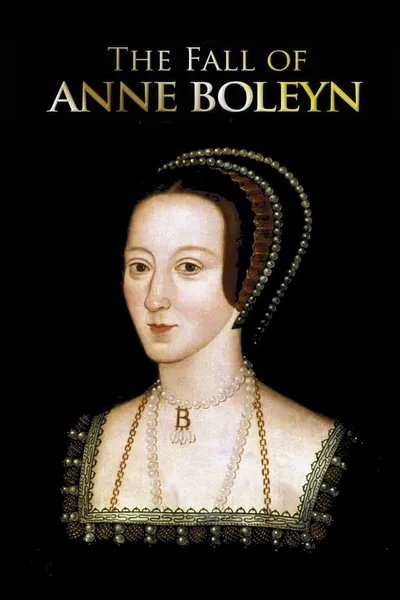 The Fall of Anne Boleyn