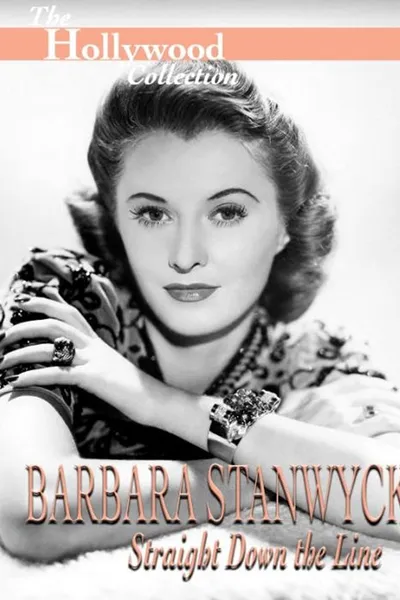 Barbara Stanwyck: Straight Down The Line