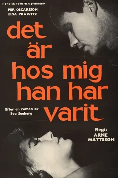 Det är hos mig han har varit