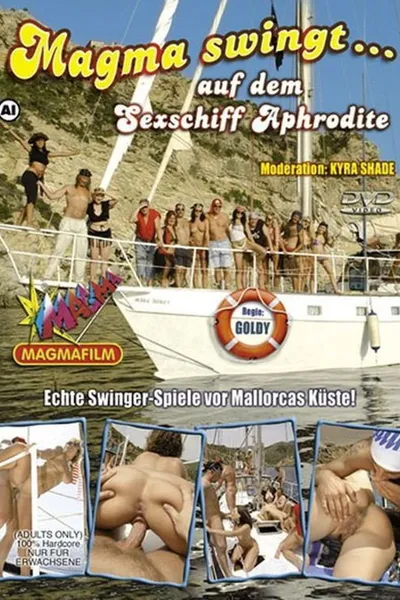 Magma swingt… auf dem Sexschiff Aphrodite