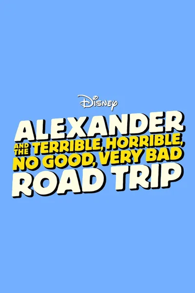 Alexander and the Terrible, Horrible, No Good, Very Bad Road Trip