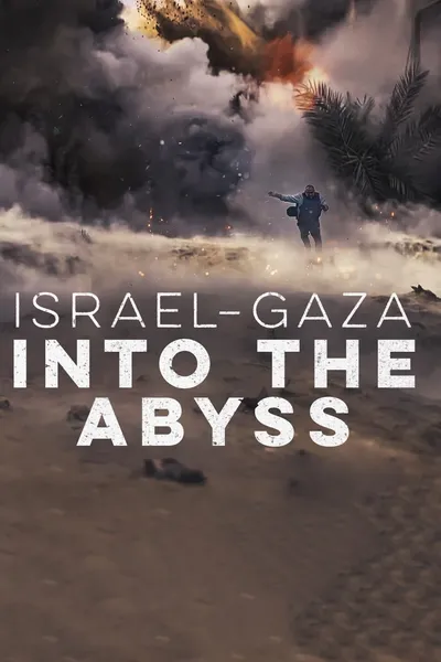 Israel & Gaza: Into The Abyss