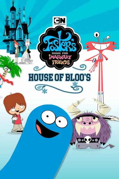 Foster's Home For Imaginary Friends: House of Bloo's