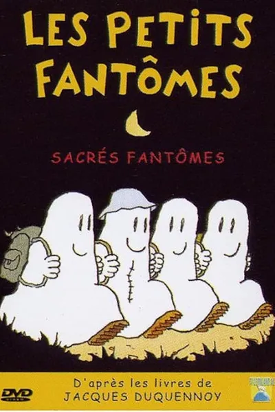 Les petits fantômes : sacrés fantômes