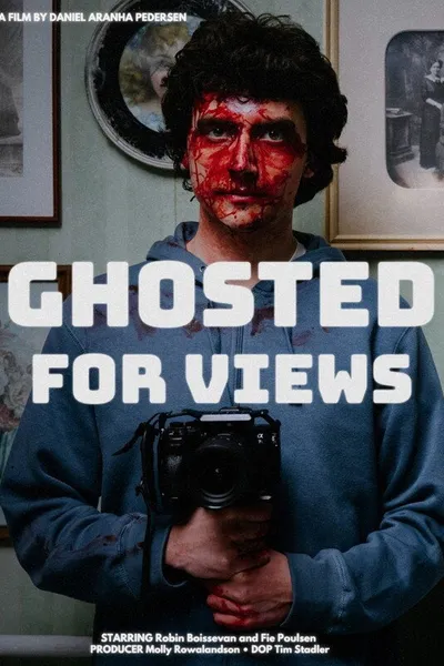 Ghosted for Views