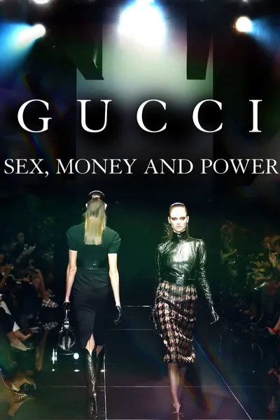 Gucci: Sex, Money & Power