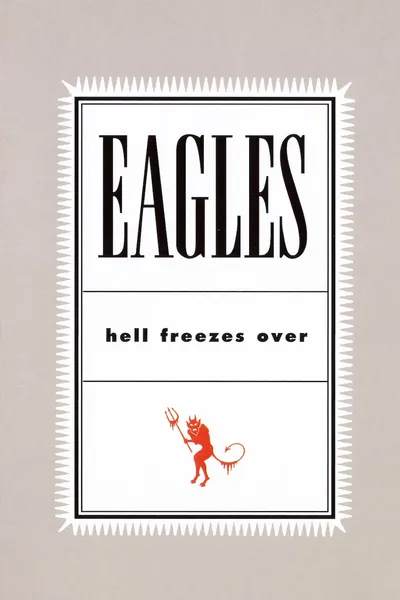 Eagles: Hell Freezes Over