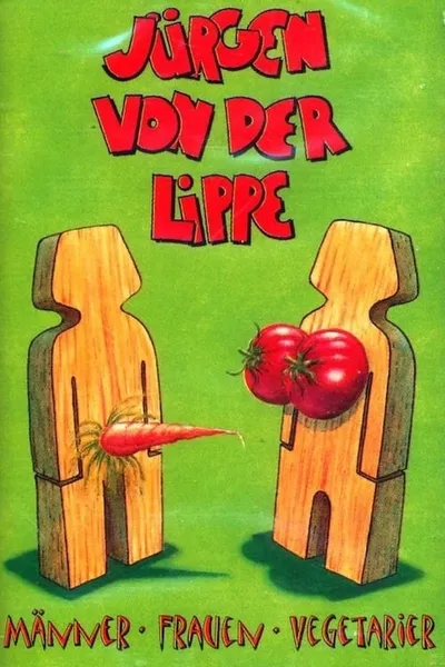 Jürgen von der Lippe - Männer, Frauen, Vegetarier