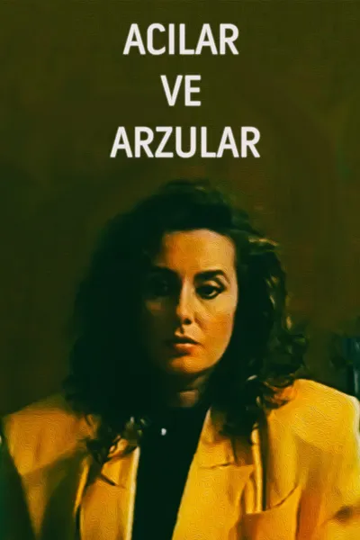 Acılar ve Arzular