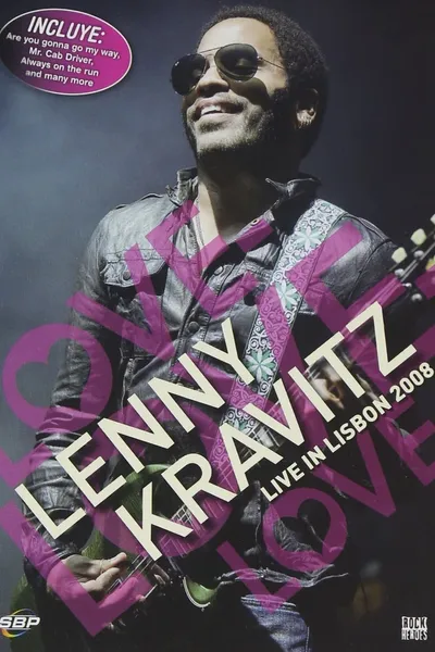 Lenny Kravitz - Love Love Love - Live In Lisbon