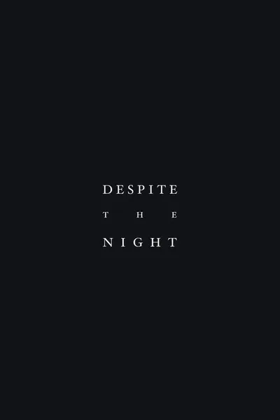 Despite the Night