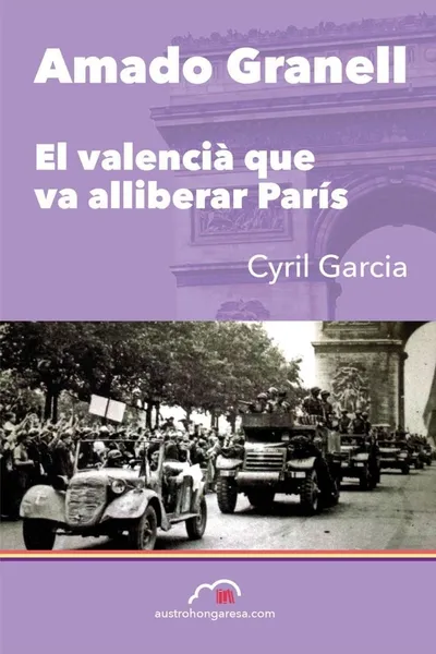 Amado Granell, el valencià que va alliberar París