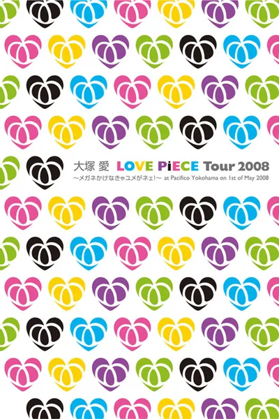 LOVE PiECE Tour 2008 - Megane Kakenakya Yume ga Nee! - at Pacifico Yokohama on 1st of May 2008