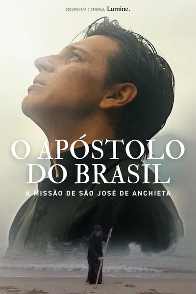 O Apóstolo do Brasil - A Missão de São José de Anchieta