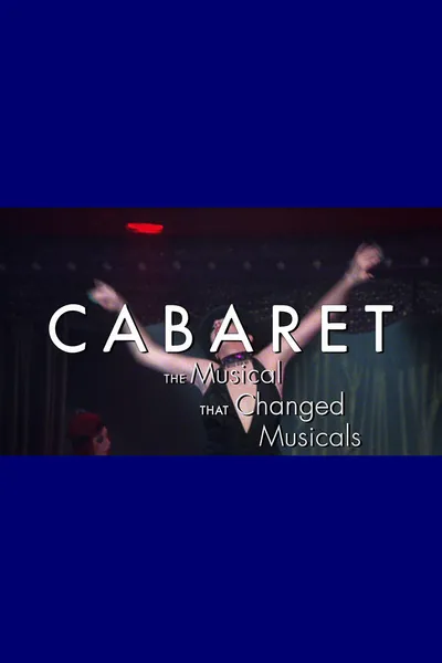 Cabaret: The Musical That Changed Musicals