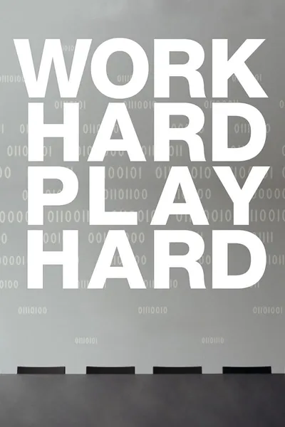 Work Hard Play Hard