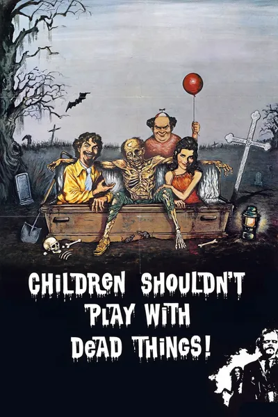 Children Shouldn't Play with Dead Things