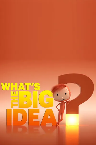 What's the Big Idea?