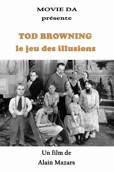 Tod Browning, le jeu des illusions