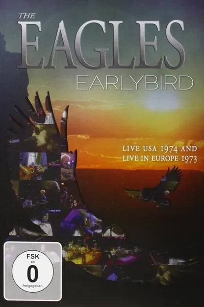 The Eagles : Earlybird live Usa 1974 And Europe 1973