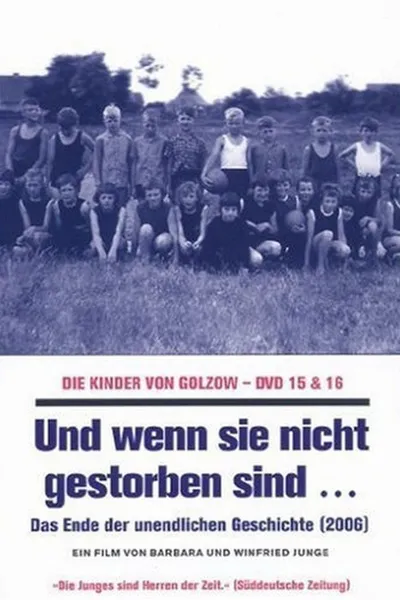 Und wenn sie nicht gestorben sind... Die Kinder von Golzow - Das Ende der unendlichen Geschichte