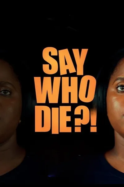 Say Who Die
