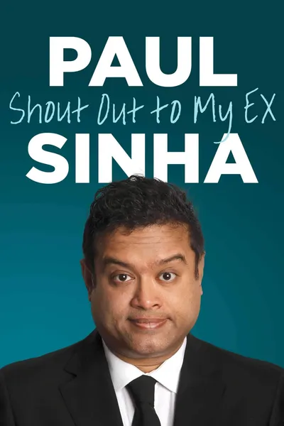 Paul Sinha: Shout Out To My Ex