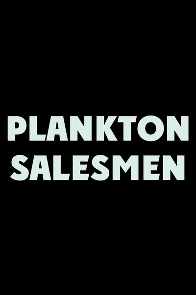 Plankton Salesmen