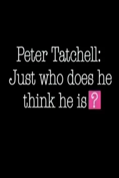 Peter Tatchell: Just Who Does He Think He Is?