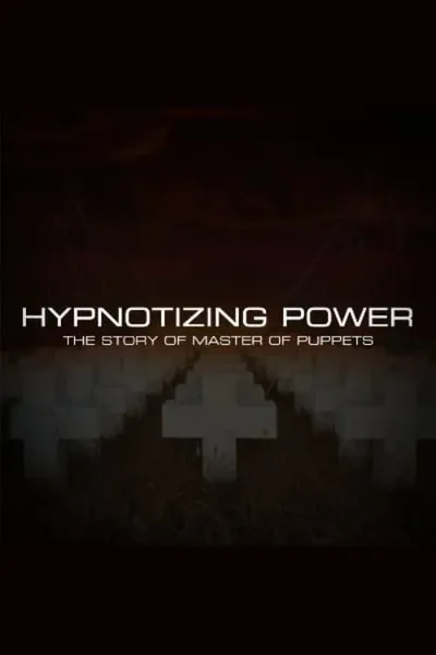 Hypnotizing Power: The Story of Master of Puppets